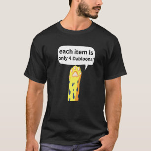4 Dabloons Cat Meme ,Dabloons Doubloons Coin Funny T-Shirt