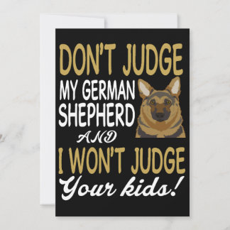4 Don't Judge My German Shepherd And I Won't Judge Invitation