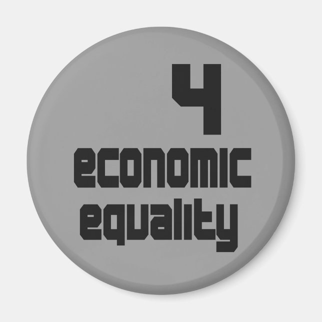 4 Economic Equality Round Magnet (Front)