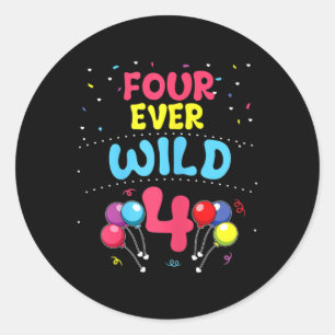 4 Ever Wild Cool Birthday Party Quote Classic Round Sticker