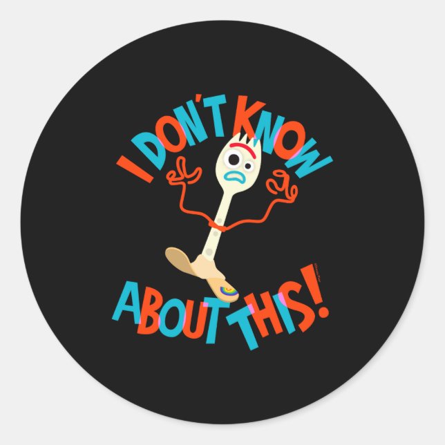 4 Forky I Dont Know About This  Classic Round Sticker (Front)