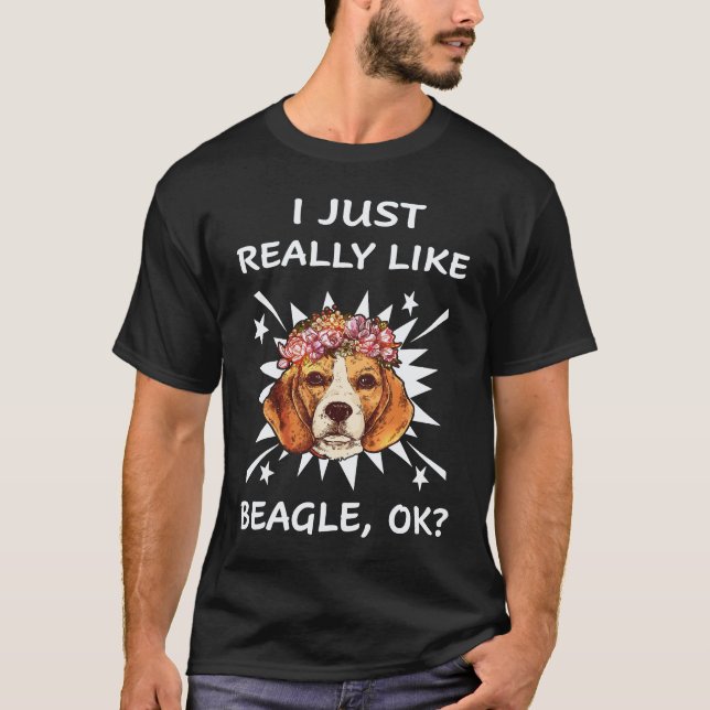 4 I Just Really Like Beagle T-Shirt (Front)