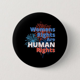 4 Independence Day Pro Choice Womens Rights 6 Cm Round Badge