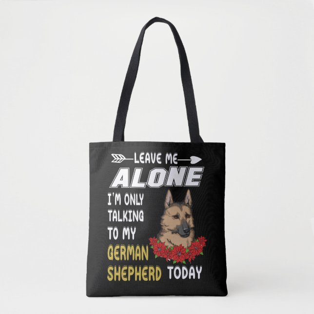 4 Leave Me Alone I'm Only Talking To My German She Tote Bag (Front)