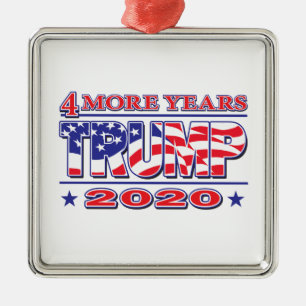 4 More Years - Trump 2020 Metal Ornament