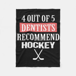 4 Out Of 5 Dentists Recommend Hockey Funny Ice Hoc Fleece Blanket