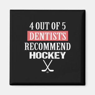4 Out Of 5 Dentists Recommend Hockey Funny Ice Hoc Magnet