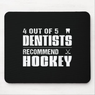 4 Out Of 5 Dentists Recommend Hockey Funny Ice Hoc Mouse Pad