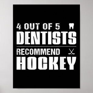 4 Out Of 5 Dentists Recommend Hockey Funny Ice Hoc Poster