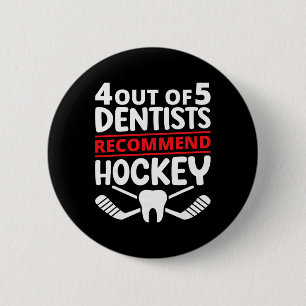 4 Out Of 5 Dentists Recommend Ice Hockey Funny Too 6 Cm Round Badge