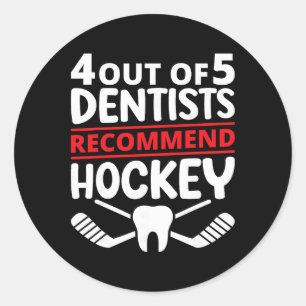 4 Out Of 5 Dentists Recommend Ice Hockey Funny Too Classic Round Sticker