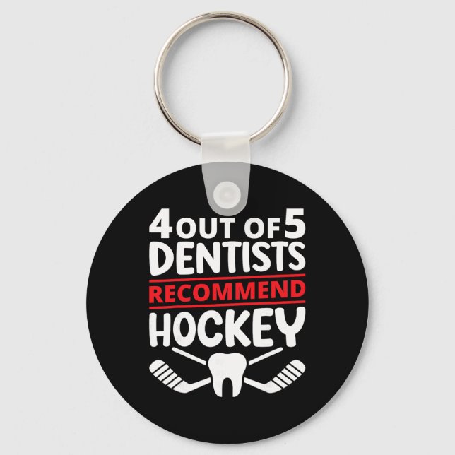 4 Out Of 5 Dentists Recommend Ice Hockey Funny Too Key Ring (Front)