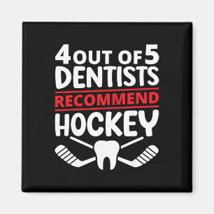 4 Out Of 5 Dentists Recommend Ice Hockey Funny Too Magnet