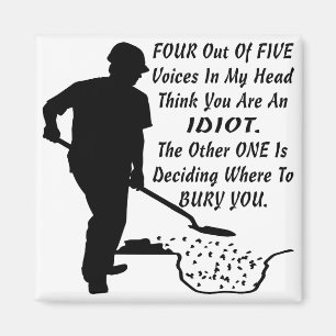 4 Out Of 5 Voices In My Head Think You’re An Idi Magnet