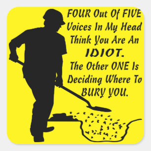 4 Out Of 5 Voices In My Head Think You’re An Idiot Square Sticker