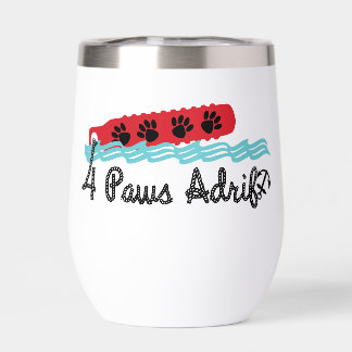 4 Paws Adrift Life is short. Enjoy your dog! Wine 