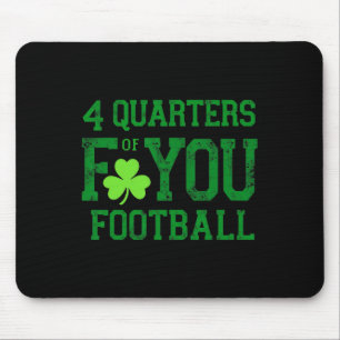 4 Quarters Of F You Football Clover  Mouse Pad