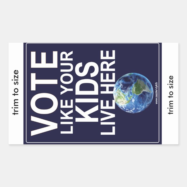 4 Stickers - Vote Like Your Kids...(real earth) (Front)