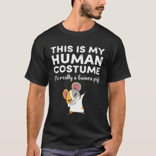 4 This My Human Costume I’m Really Guinea Pig Hall T-Shirt