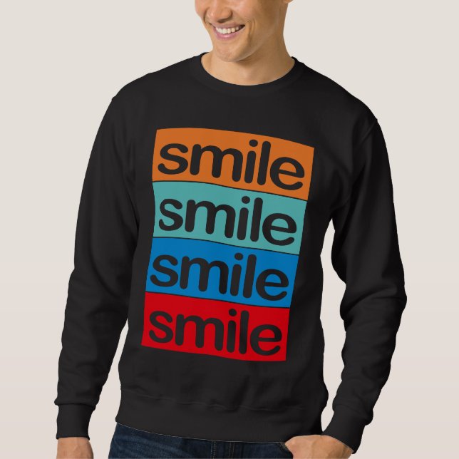 4 x smile Colourful, beautiful, positive  saying Sweatshirt (Front)