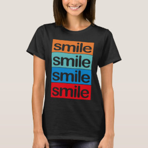 4 x smile Colourful, beautiful, positive saying T-Shirt