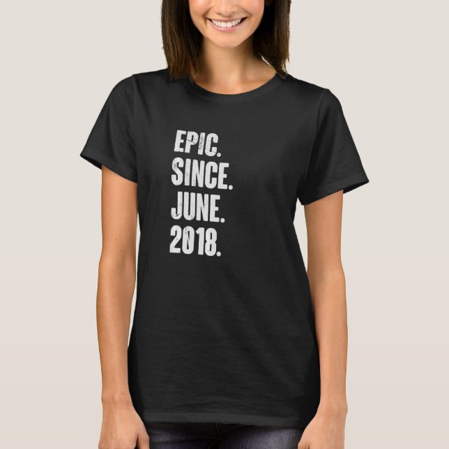 4 Year Old  4th Birthday  Epic Since June 2018 T-Shirt (Front)