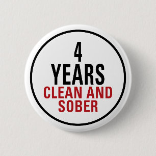 4 Years Clean and Sober 6 Cm Round Badge