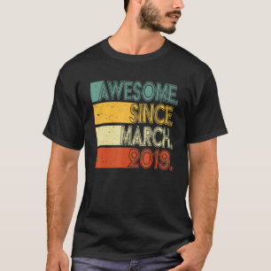 4 Years Old Awesome Since March 2019  4th Birthday T-Shirt