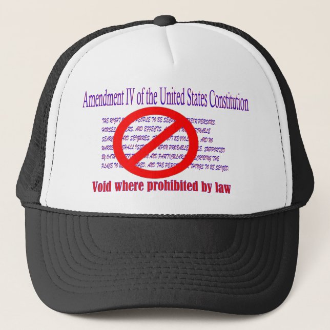 4th Amendment - Void where prohibited by law Trucker Hat (Front)