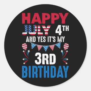 4th And Yes It's My 3rd Birthday American Patrioti Classic Round Sticker
