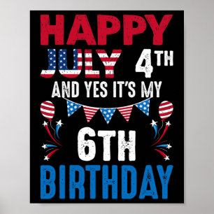 4th And Yes It's My 6th Birthday American Patrioti Poster