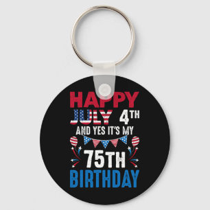 4th And Yes It's My 75th Birthday American Patriot Key Ring