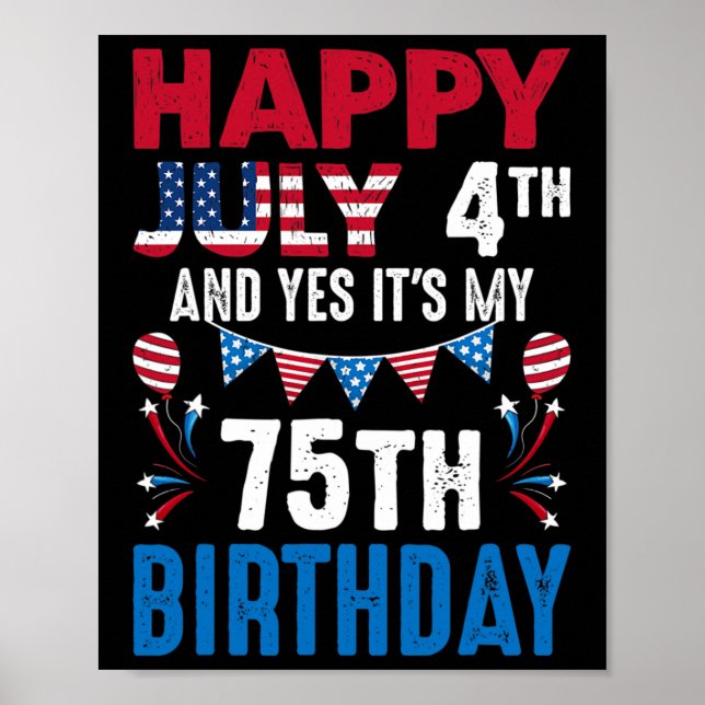4th And Yes It's My 75th Birthday American Patriot Poster (Front)