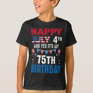 4th And Yes It's My 75th Birthday American Patriot T-Shirt