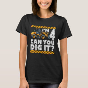 4th Birthday Construction Truck I'm 4 Can You Dig T-Shirt