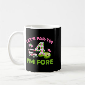 4th Birthday Golf Girl 4 Year Old Lets Par- Fore Coffee Mug