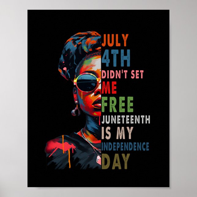 4th Didnt Set Me Free Juneteenth Is My Independenc Poster (Front)