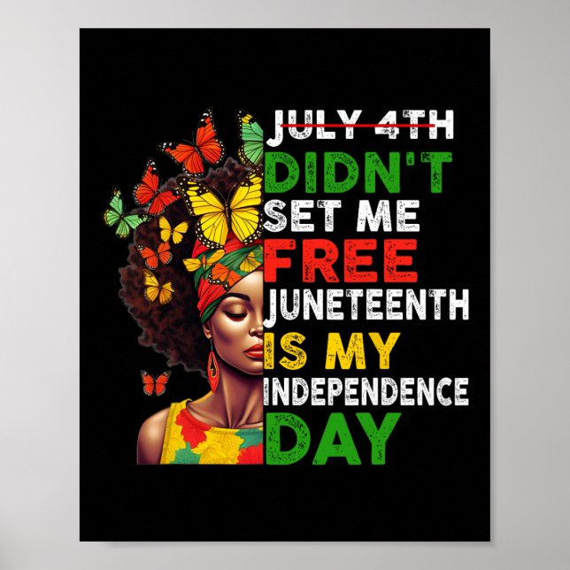 4th Didnt Set Me Free Juneteenth Is My Independenc Poster (Front)
