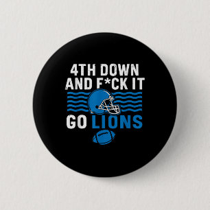 4th Down And Fck It Go Lions 6 Cm Round Badge