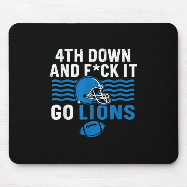 4th Down And Fck It Go Lions  Mouse Pad (Front)