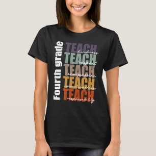 4th Fourth Grade Teach  Back To School Teacher T-Shirt