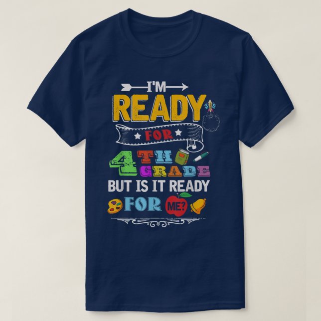 4th Grade Back to School Fourth Grade First Day of T-Shirt (Design Front)