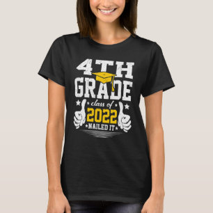 4th Grade Class Of 22 Nailed It Elementary School T-Shirt