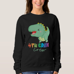 4th Grade Crew Cute Dinosaur First Day Of School B Sweatshirt