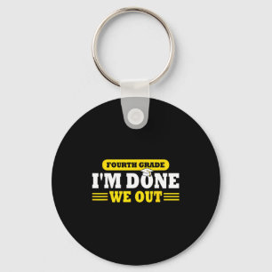 4th grade done out funny last day school graduate key ring