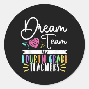 4th Grade Dream-team Aka Fourth Grade Teacher Back Classic Round Sticker