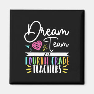 4th Grade Dream-team Aka Fourth Grade Teacher Ck T Magnet