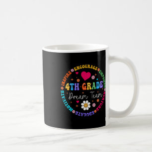 4th Grade Dream Team Fourth Grade Teacher Ck To Sc Coffee Mug