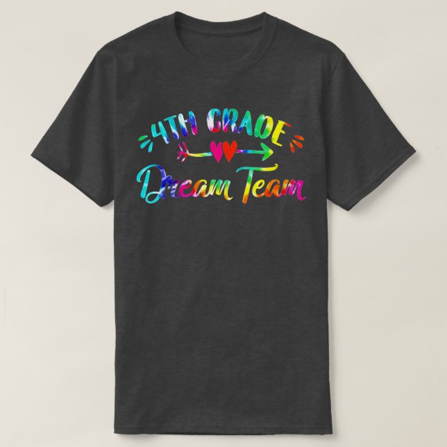 4Th Grade Dream Team Students Teachers Back To Sch T-Shirt (Design Front)