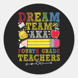 4th Grade Dream Team Teachers Fourth Grade Teacher Classic Round Sticker